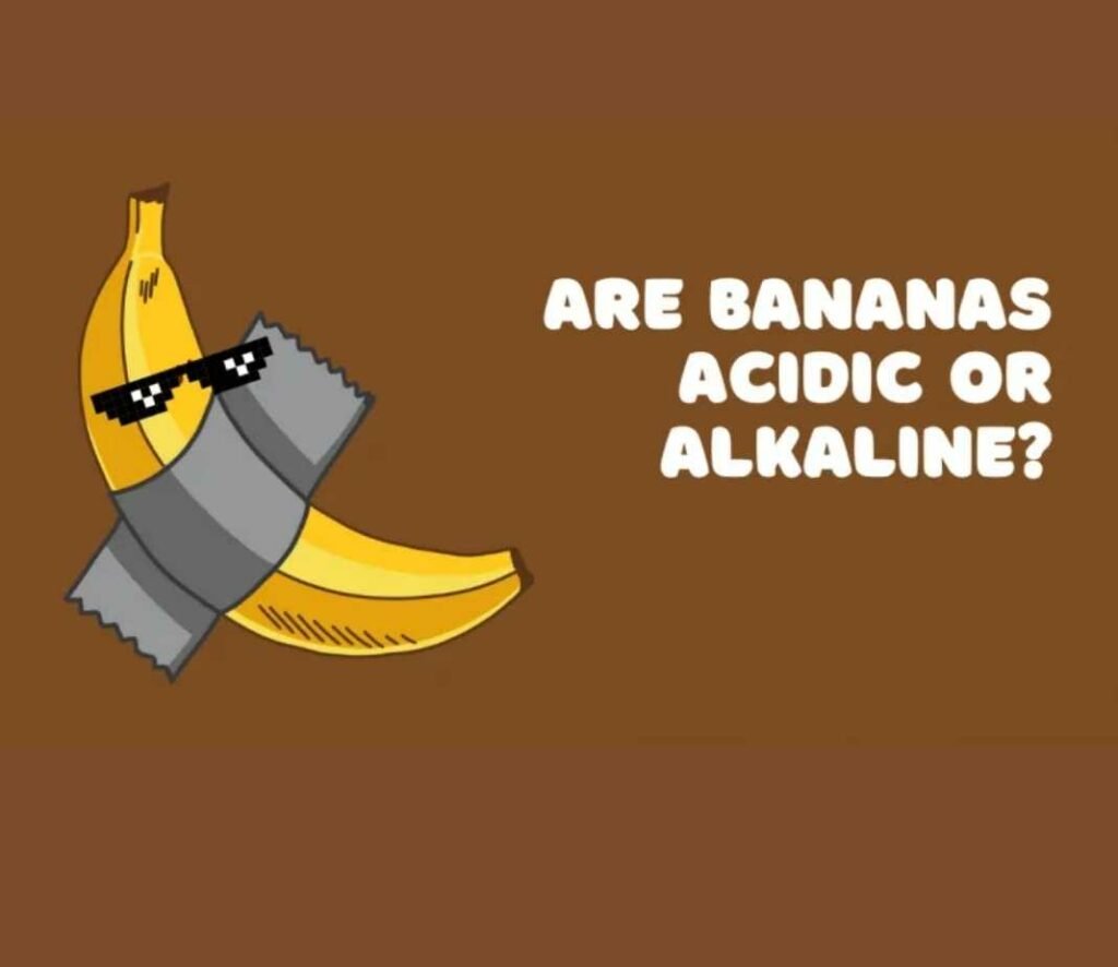 Are Bananas Acidic