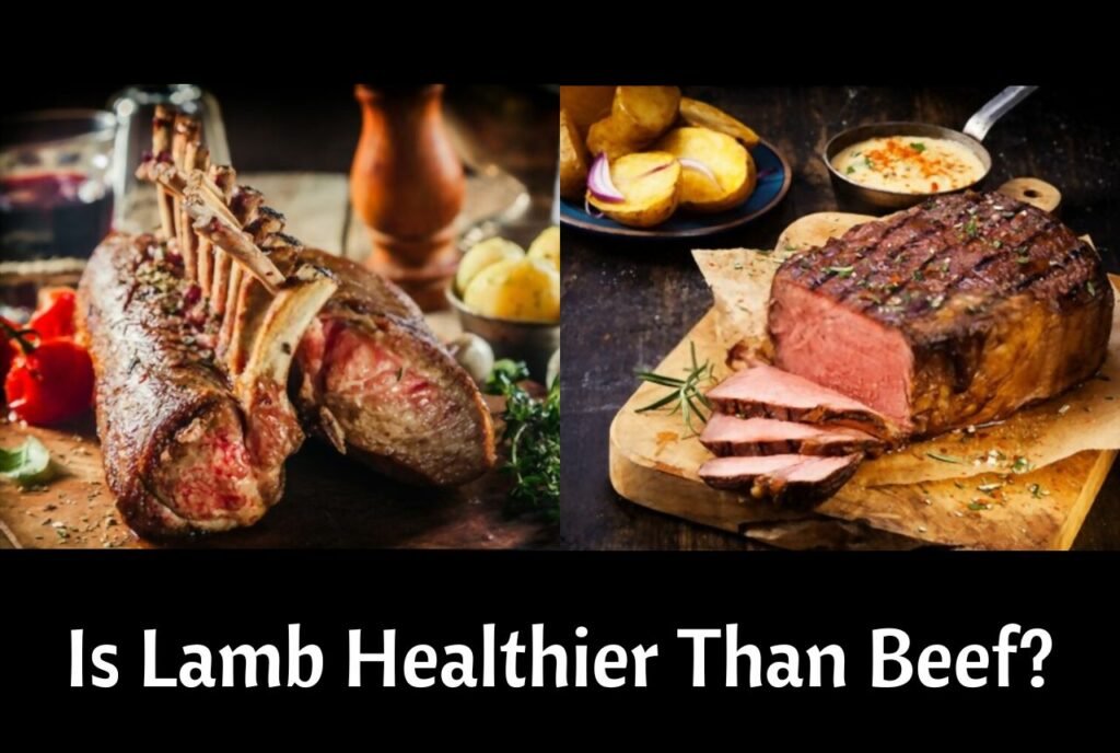 Is Lamb Healthier Than Beef