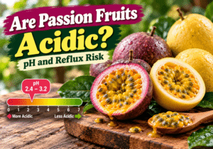 Are Passion Fruits Acidic